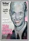 John Waters: This Filthy World